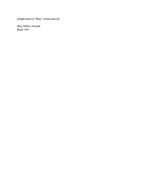 Typed transcription of the aged cover of a book titled 'Brig. Salleys Account Book 1765'